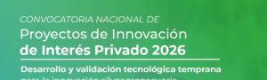 Convocatoria Nacional Proyectos de Innovación de Interés Privado 2026 – (FIA)